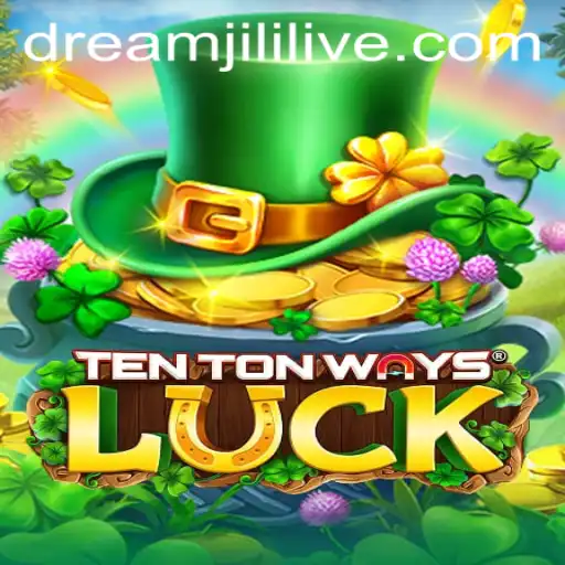 Discover the Exciting World of TenTonWaysLuck: An Introduction to DreamJili's Latest Game